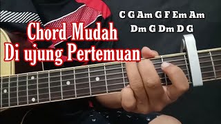 Belajar chord gitar MUDAH Di ujung Pertemuan - The Rain