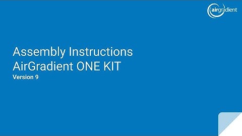 Assembly Instructions AirGradient ONE Kit (Version 9)