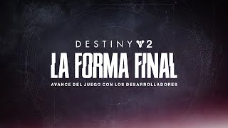 Destiny 2: La Forma Final | Avance del juego con los desarrolladores [MX]
