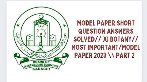 PART 2 XI BOTANY|| SECTION B SOLVED SHORT QUESTION ANSWERS OF MODEL PAPER||BIEK||2023
