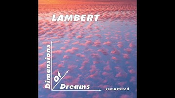 Lambert - Dimensions Of Dreams remastered Trailer