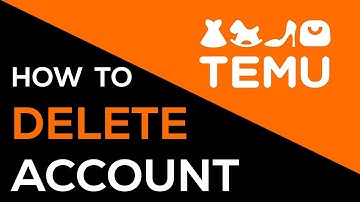 How To Delete Temu Account