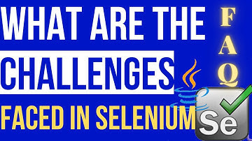 Selenium Challenges interview Questions || What are Challenges Faced in Selenium Automation