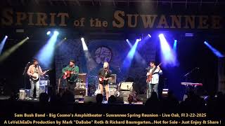 Sam Bush Band - Big Cosmo's Amphitheater - Suwannee Spring Reunion - Live Oak, Fl 3-22-2025