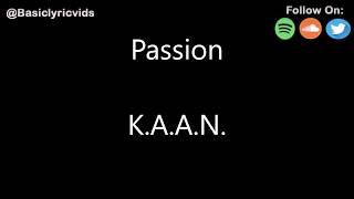 K.A.A.N. - Passion (Lyrics)