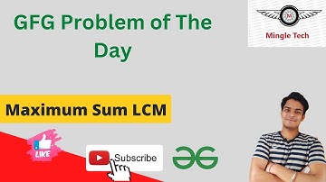 Maximum Sum LCM || Problem of the Day || Easy Solution || GFG || C++