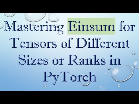 Mastering Einsum for