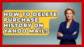 How To Delete Purchase History On Yahoo Mail? - TheEmailToolbox.com