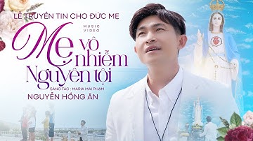 Mẹ Vô Nhiễm Nguyên Tội - Nguyễn Hồng Ân | Thánh Ca Mừng Lễ Truyền Tin| Mẹ Fatima Bình Chính