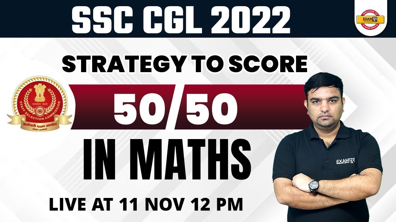 SSC CGL 2022 | STRATEGY TO SCORE 50/50 IN MATHS | BEST MATHS STRATEGY ...