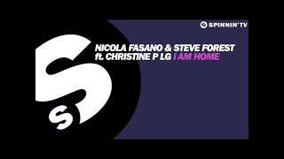 Nicola Fasano & Steve Forest Ft. Christine P Lg - I Am Home (Out Now)