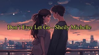 Don’t Ever Let Go - Sheily Michelle (Official Lyric Video)