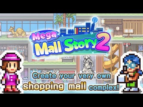 Mega Mall Story 2 - Let’s relax and enjoy #Kairosoft