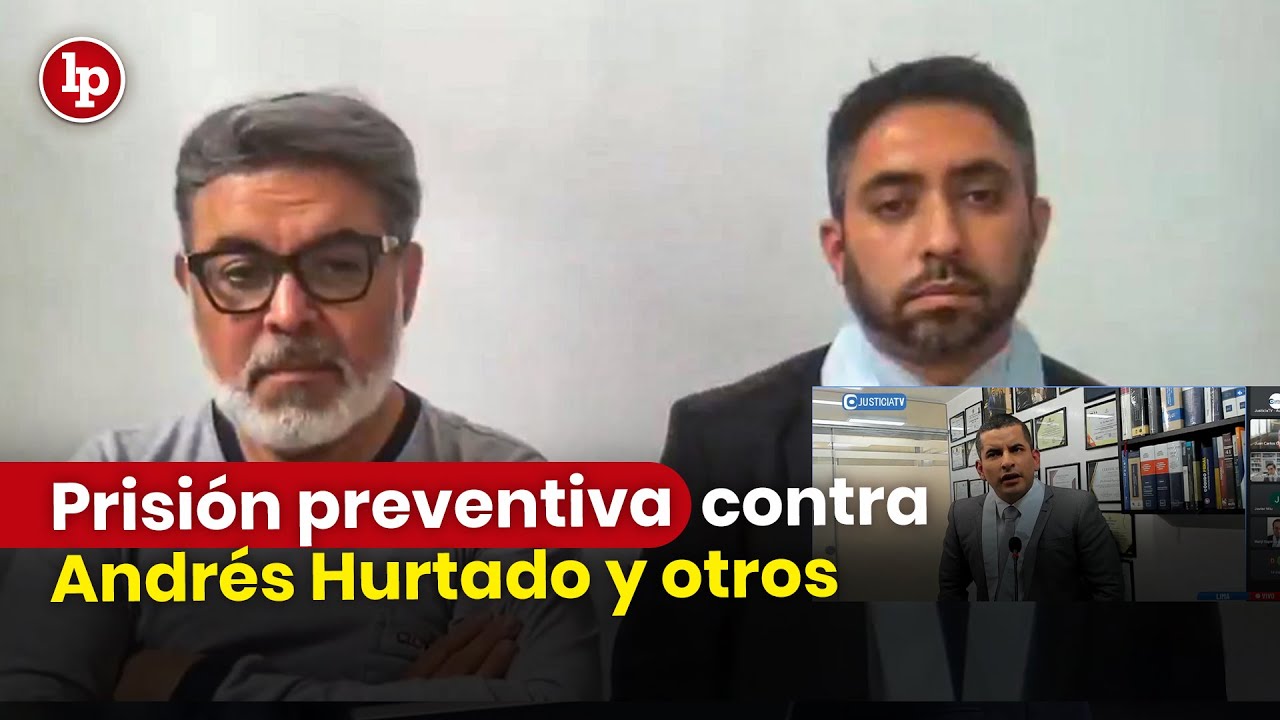 Audiencia de prisión preventiva contra Andrés Hurtado y otros
