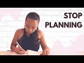 Why your perfect plan will fail