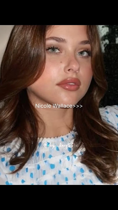 Prettiest girl I've ever seen 😍 Nicole Wallace
