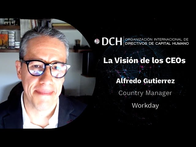 La Visión de los CEOs | Alfredo Gutiérrez Workday