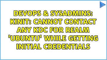 kinit: Cannot contact any KDC for realm 