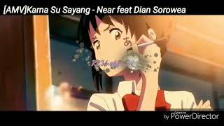 [AMV]Karna Su Sayang - Near Feat. Dian Sorowea [Nightcore]
