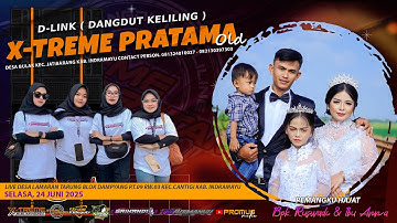 🔴LIVE SINGA DANGDUT X-TREME PRATAMA OLD |SHOW DESA LAMARAN TARUNG CANTIGI INDRAMAYU | SELASA 24 JUNI