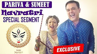 Wagle Ki Duniya Fame Pariva Praniti & Sumeet Raghavan Share Their Navratri Memories, Wishes & More