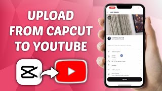 How to Upload Video from CapCut to YouTube - Quick and Easy Guide!