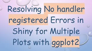 Famous Resolving No handler registered Errors in Shiny for Multiple Plots with ggplot2 Wealth