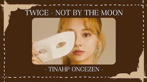 How would TWICE sing "NOT BY THE MOON" by GOT7 ???