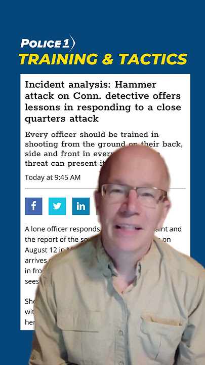 Police1 Incident Analysis: Hammer attack on Conn. officer #police