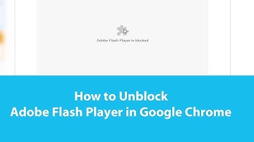 How to Fix Adobe Flash Player Blocked Error in Chrome Browser