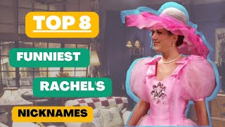 Top 8 funniest Rachel's nicknames, Friends