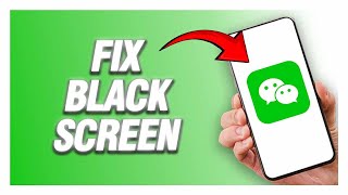 WeChat App Black Screen Problem | How To Fix screenshot 4
