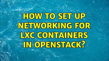 How to set up networking for lxc containers in OpenStack?