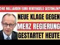 🚨 240 Milliarden Rentengelder verschwunden? Neue Klage gegen Merz-Regierung!