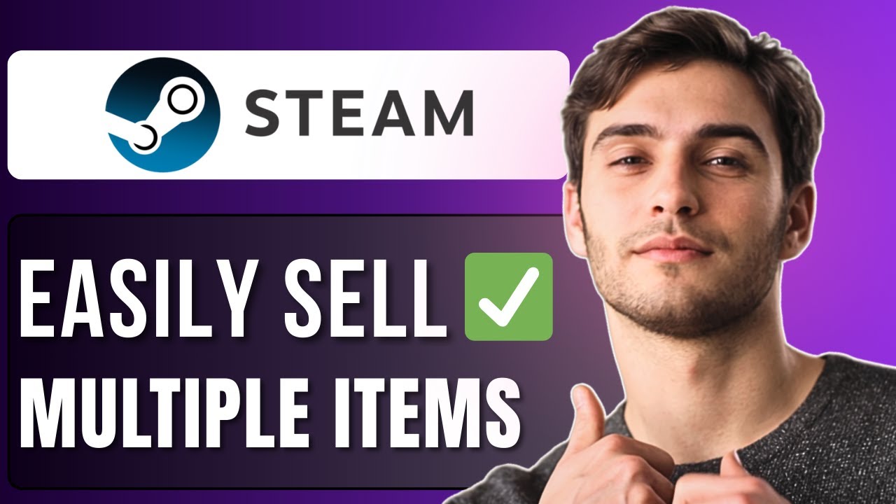 how-to-sell-multiple-items-on-steam-2025-full-guide-youtube