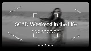 WEEKEND IN THE LIFE OF A SCAD STUDENT (foam party, film meetings, pool, church, beach, +) Spring ‘23