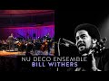 Nu deco ensemble  a bit of bill bill withers suite