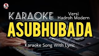 Asubhubada Karaoke Versi Hadroh Modern