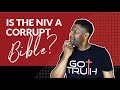 Is the NIV a Corrupt Bible Translation and the KJV the only "Inspired" Translation?