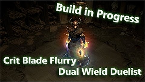 Path of Exile Crit Blade Flurry Dual Wield Duelist Build in Progress