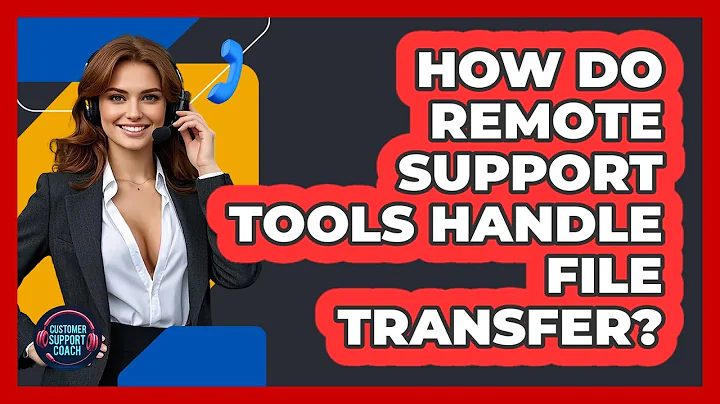 How Do Remote Support Tools Handle File Transfer? - Customer Support Coach