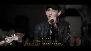 Dadali - Setulus Mencintaimu (Official Music Video)