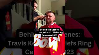 Get Ready W/Travis Kelce Haircut + Chiefs Championship Ring Ceremony 🏈 #traviskelce #chiefs