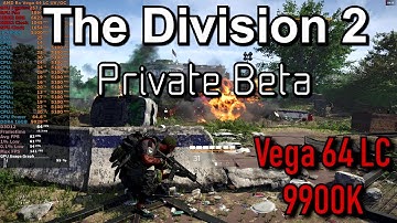 The Division 2 Private Beta | 1440p Ultra Preset DX12 Performance Benchmark | Vega 64 LC 9900k