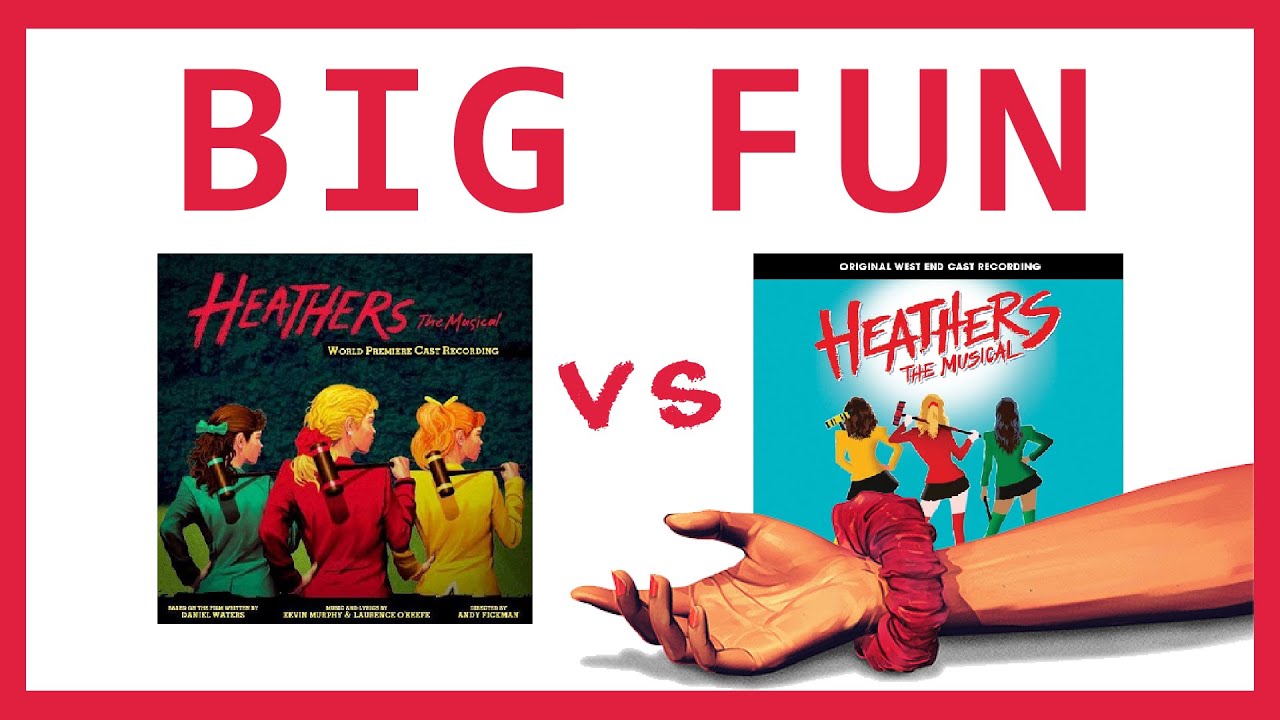 Big Fun— Heathers (Off-Broadway and West End Comparison)