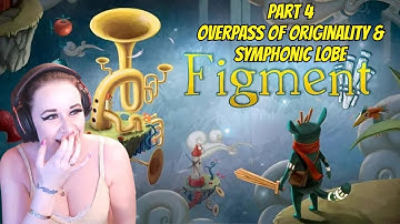 Figment - Part 4 Overpass of Originality & Symphonic Lobe - Full Playthrough! #figment  #gaming