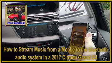 How to Stream Music from a Mobile to the bluetooth audio system in a 2017 Citroen Grand C4