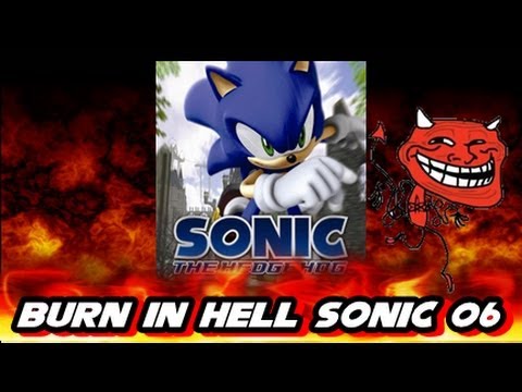 Let S Beat Sonic 06 FINALE BURN IN HELL EDITION