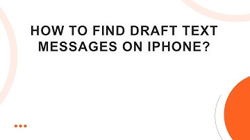 How to find draft text messages on iPhone?