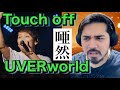 【海外の反応】まさかの動画中断。UVERworld / Touch off - Reaction Video -［リアクション動画］［メキシコ人の反応］